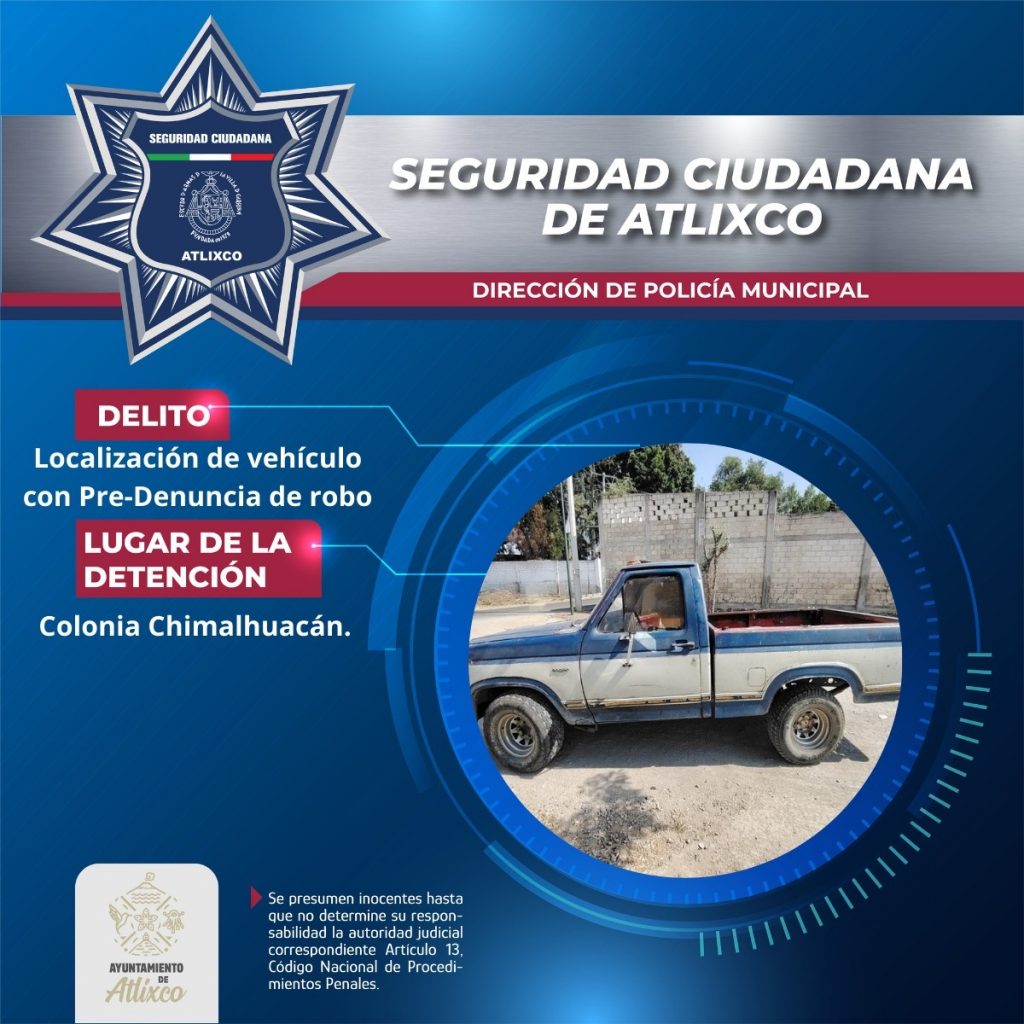 SECRETARÍA DE SEGURIDAD CIUDADANA DE ATLIXCO LOCALIZA VEHÍCULO CON PRE-DENUNCIA DE ROBO