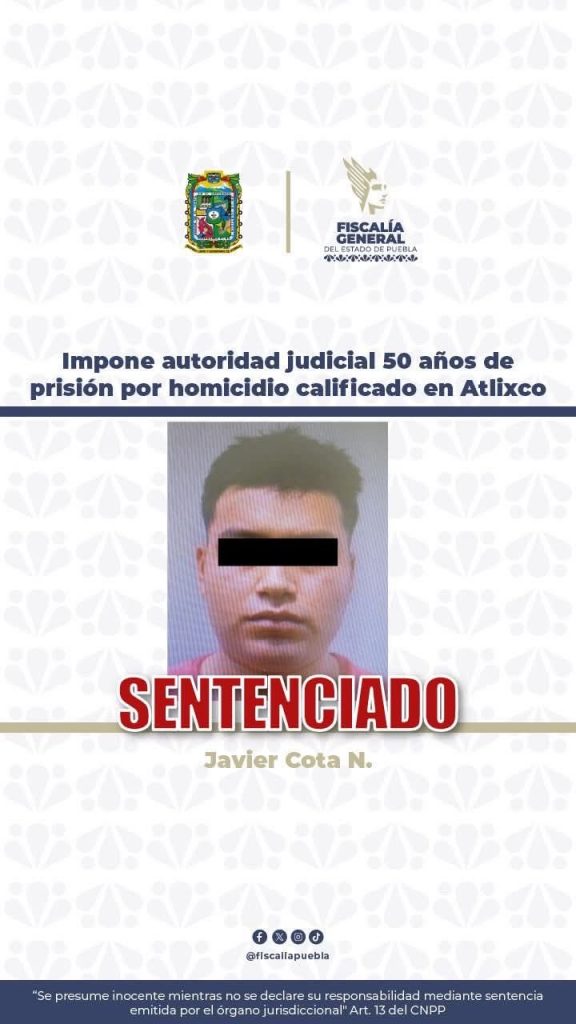 Impone autoridad judicial 50 años de prisión por homicidio calificado en Atlixco