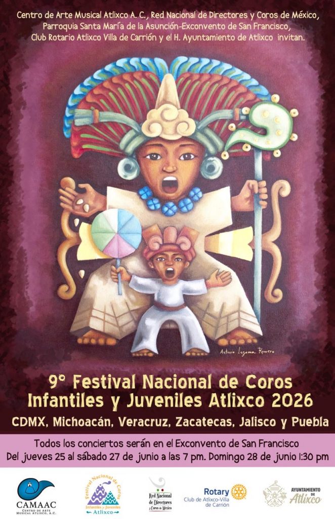 ATLIXCO, SEDE DEL 9º FESTIVAL NACIONAL DE COROS INFANTILES Y JUVENILES